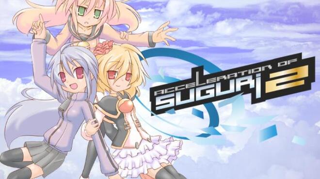 Acceleration of SUGURI 2 Free Download