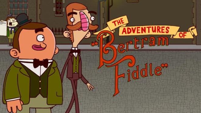 Adventures of Bertram Fiddle: Episode 1: A Dreadly Business Free Download
