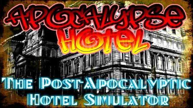 Apocalypse Hotel - The Post-Apocalyptic Hotel Simulator! Free Download