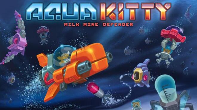 Aqua Kitty - Milk Mine Defender Free Download