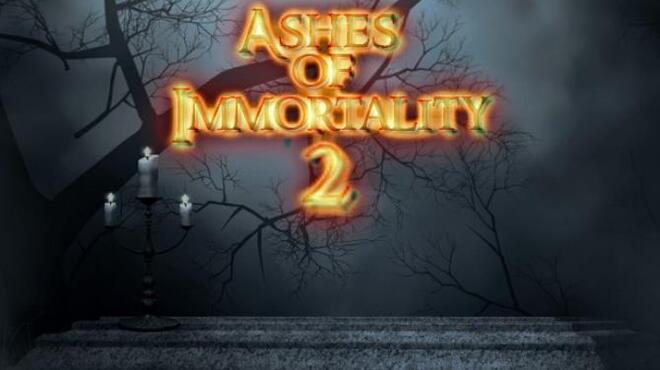 Ashes of Immortality II Free Download