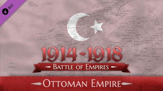Battle of Empires: 1914-1918 - Ottoman Empire Free Download
