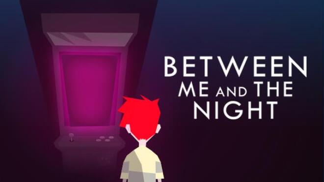Between Me and The Night Free Download