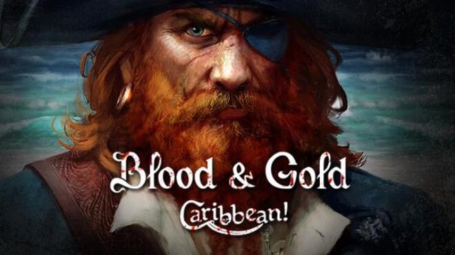 Blood and Gold: Caribbean! Free Download