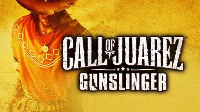 Call of Juarez® Gunslinger Free Download