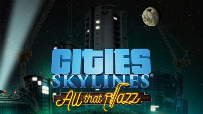 Cities Skylines All That Jazz Update v1 9 2 f1 CODEX  - 58