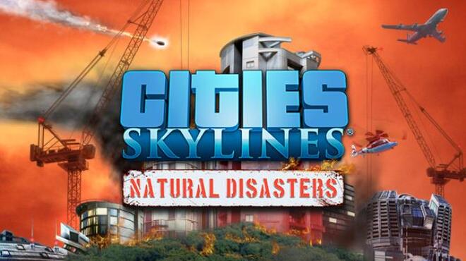 Cities: Skylines – Natural Disasters-SKIDROW