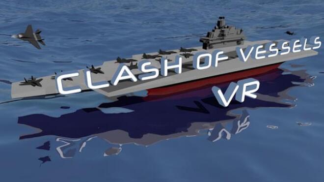 Clash of Vessels VR Free Download