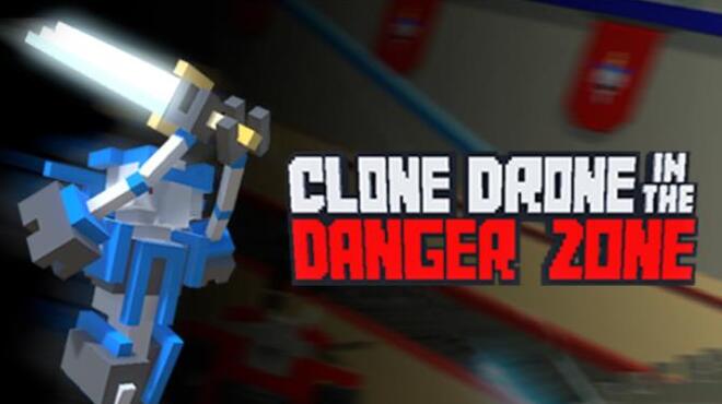 Clone Drone in the Danger Zone v1.3.2.2