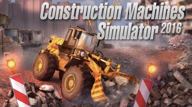 Construction Machines Simulator 2016 Free Download