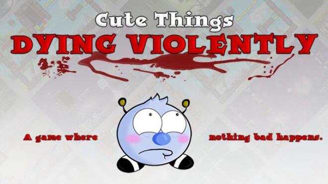 Cute Things Dying Violently Free Download