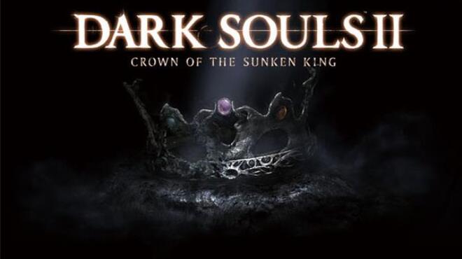 DARK SOULS™ II Crown of the Sunken King Free Download