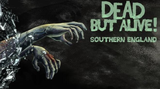 Dead But Alive! Southern England Free Download