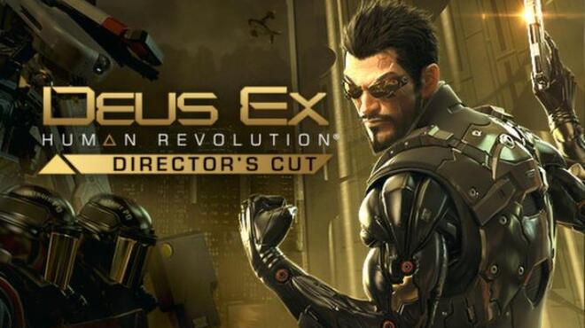 Deus Ex: Human Revolution - Director's Cut Free Download