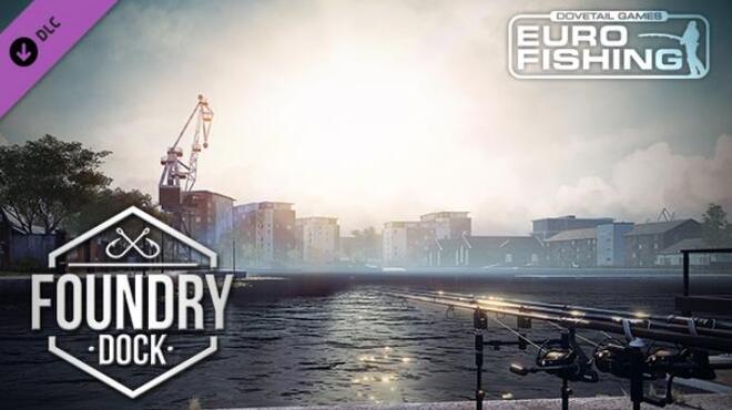 Euro Fishing: Foundry Dock Free Download