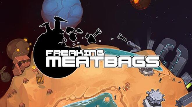 Freaking Meatbags Free Download