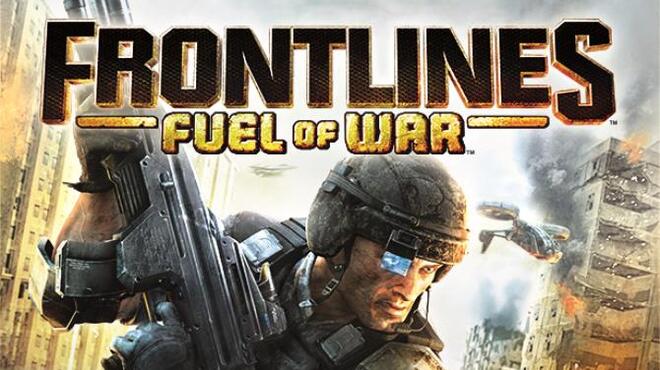 Frontlines™: Fuel of War™ Free Download
