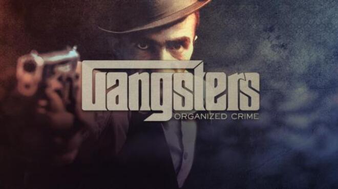 Gangsters: Organized Crime Free Download