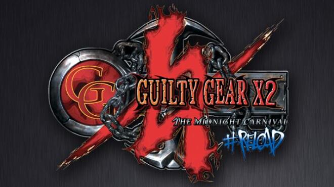 Guilty Gear X2 #Reload Free Download