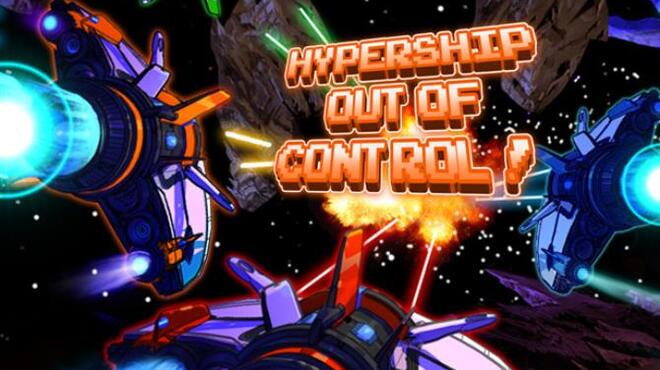 Hypership Out of Control Free Download