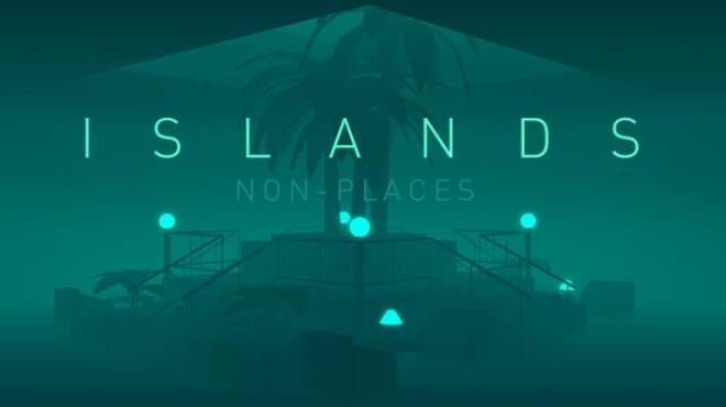 ISLANDS: Non-Places Free Download
