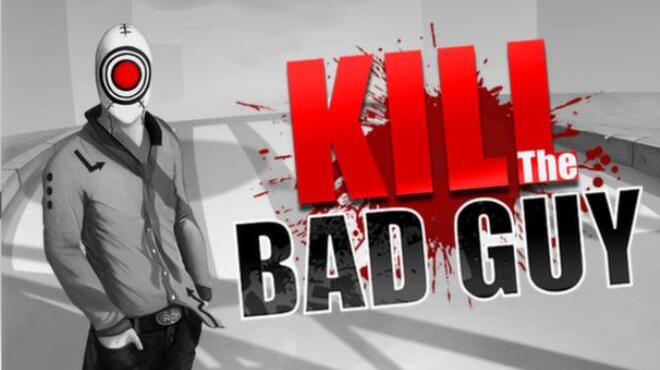 Kill The Bad Guy Free Download