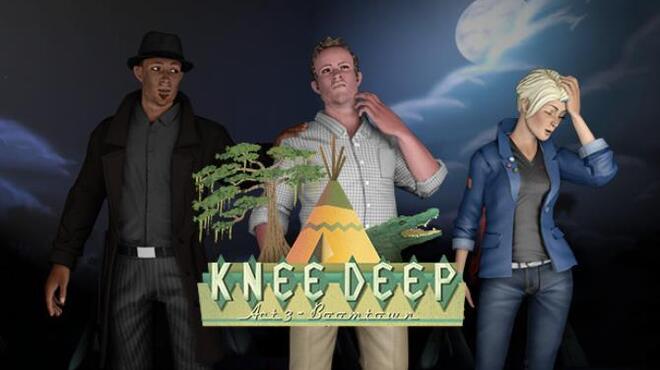 Knee Deep Act 3-POSTMORTEM
