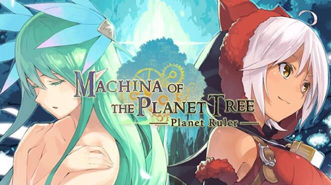 Machina of the Planet Tree -Planet Ruler- Free Download