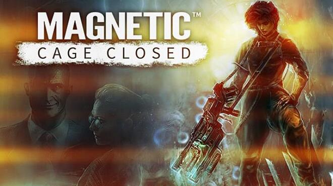 Magnetic: Cage Closed Free Download