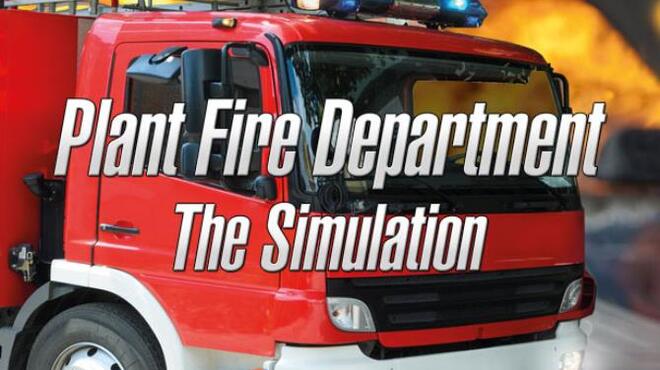 Plant Fire Department - The Simulation Free Download