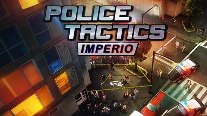 Police Tactics: Imperio Free Download