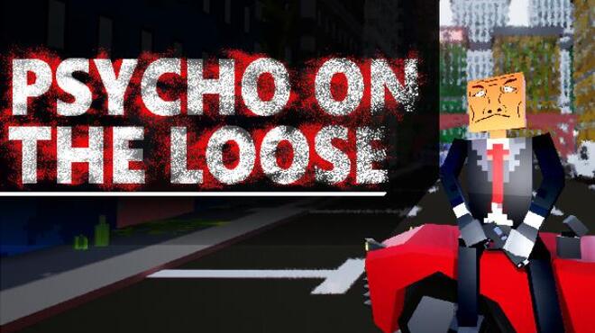 Psycho on the loose Free Download