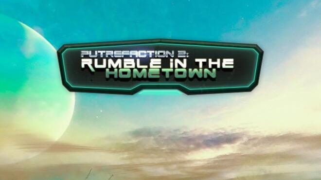 Putrefaction 2: Rumble in the hometown Free Download