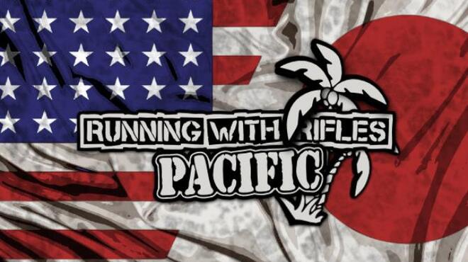 RUNNING WITH RIFLES: PACIFIC Free Download