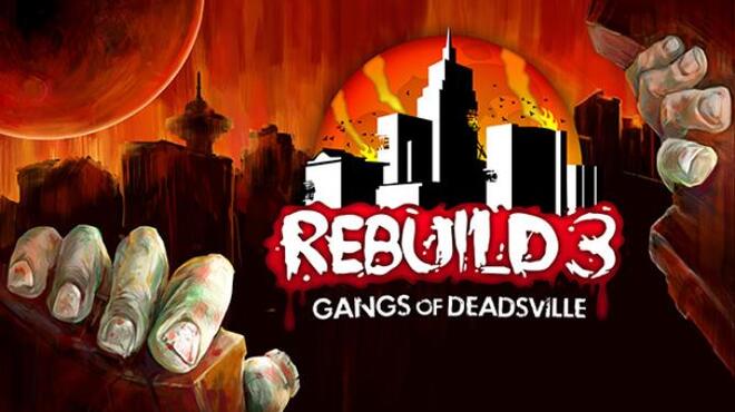 Rebuild 3: Gangs of Deadsville v1.6.41