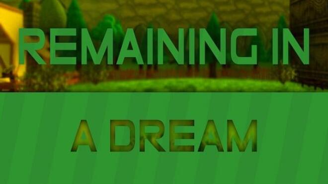 Remaining in a dream Free Download