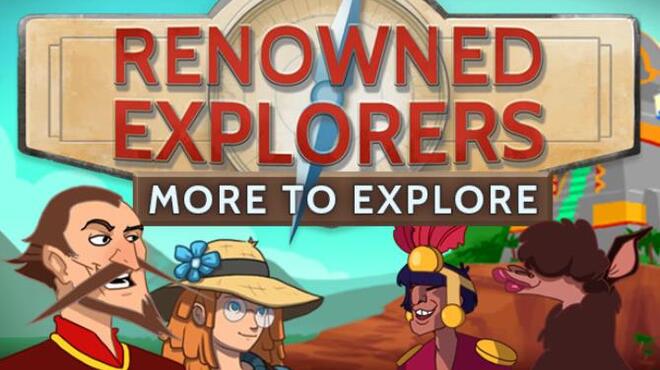 Renowned Explorers: More To Explore-SKIDROW