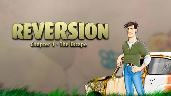 Reversion – The Escape (1st Chapter)