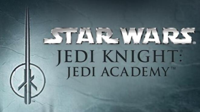 STAR WARS™ Jedi Knight - Jedi Academy™ Free Download