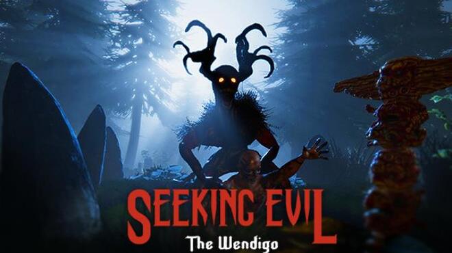 Seeking Evil: The Wendigo Free Download