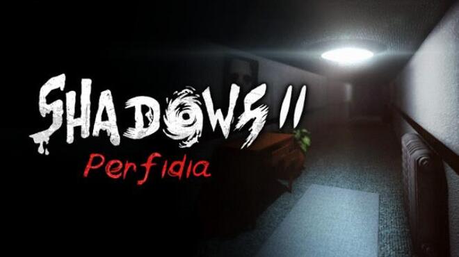 Shadows 2: Perfidia Free Download