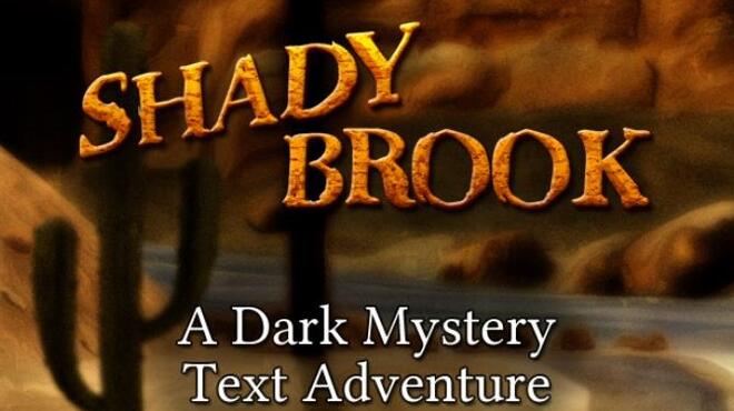 Shady Brook - A Dark Mystery Text Adventure Free Download