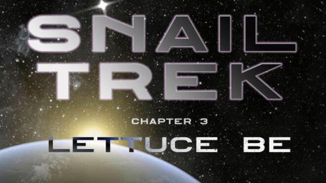 Snail Trek – Chapter 3: Lettuce Be