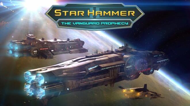 Star Hammer: The Vanguard Prophecy Free Download