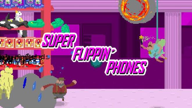 Super Flippin' Phones Free Download