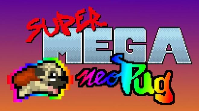 Super Mega Neo Pug Free Download