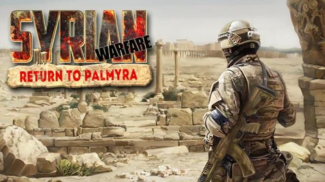 Syrian Warfare: Return to Palmyra Free Download