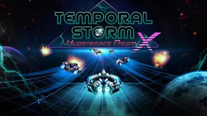 Temporal Storm X: Hyperspace Dream Free Download