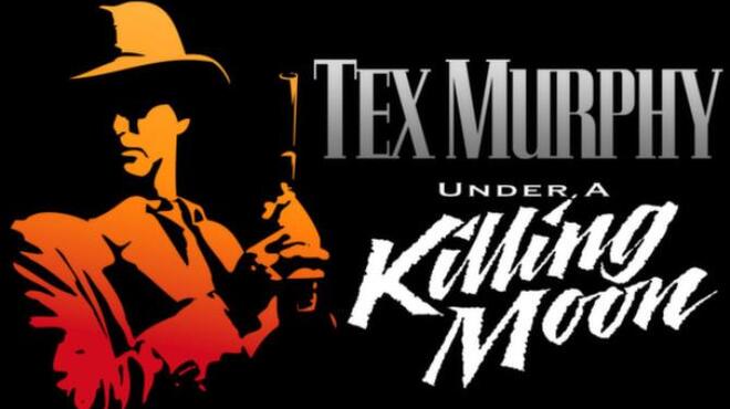 Tex Murphy: Under a Killing Moon Free Download