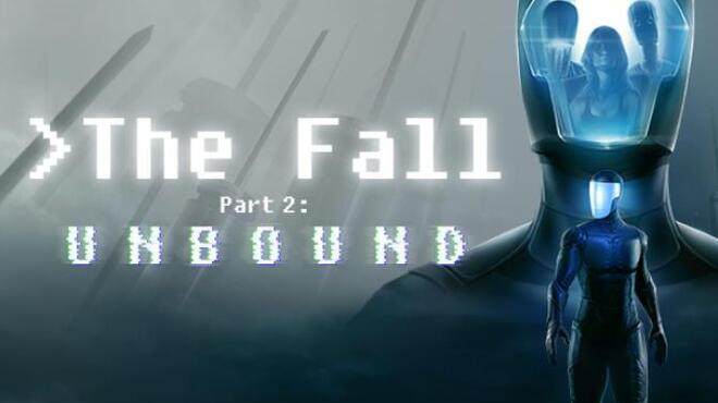 The Fall Part 2 Unbound v1.1-GOG